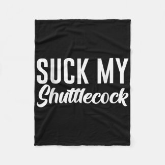 Suck My Shuttle Fleece Blanket