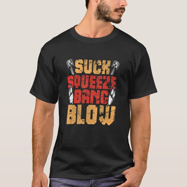 Suck Squeeze Bang Blow Engine T-Shirt (Front)