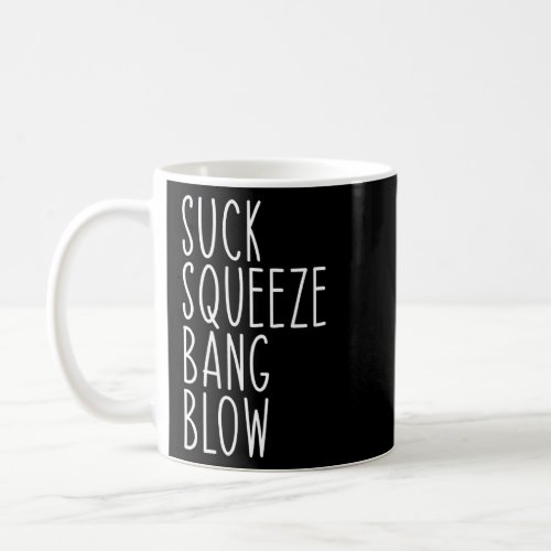 Suck Squeeze Bang Blow Funny Mechanic Car Funny   Coffee Mug