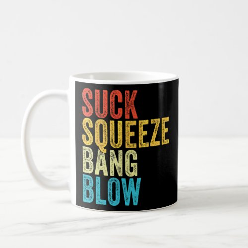 Suck Squeeze Bang Blow Funny Mechanic Car Funny Vi Coffee Mug