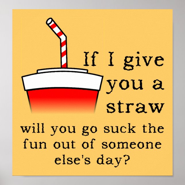 Suck The Fun Out Funny Poster Sign (Front)