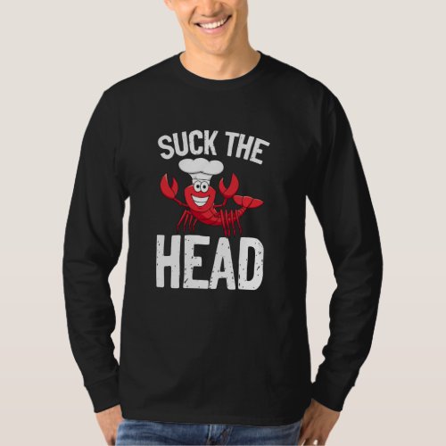 Suck The Head Funny Quote T_Shirt