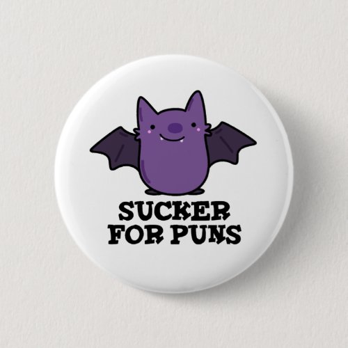 Sucker For Puns Funny Baby Bat Pun  Button