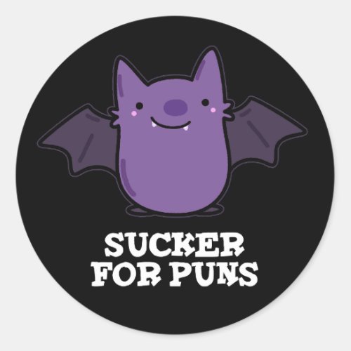 Sucker For Puns Funny Baby Bat Pun Dark BG Classic Round Sticker