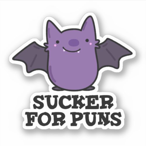 Sucker For Puns Funny Baby Bat Pun  Sticker