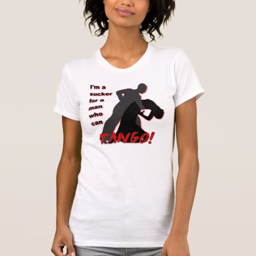 Sucker for Tango T_Shirt