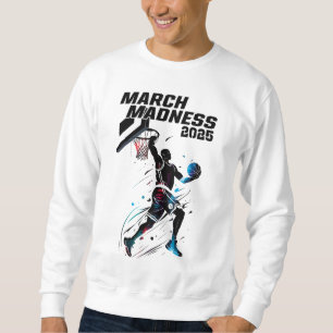 Sudadera La Locura del Baloncesto Marzo Sweatshirt