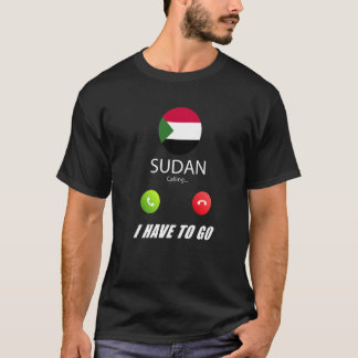 Sudan Flag Souvenir Sudan Is Calling Is Calling T-Shirt