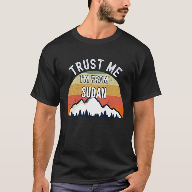 Sudan Trust Me I'm From Sudan T-Shirt (Front)