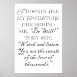 Suddenly All My Ancestors Are Behind Me, “be Still Poster at Zazzle