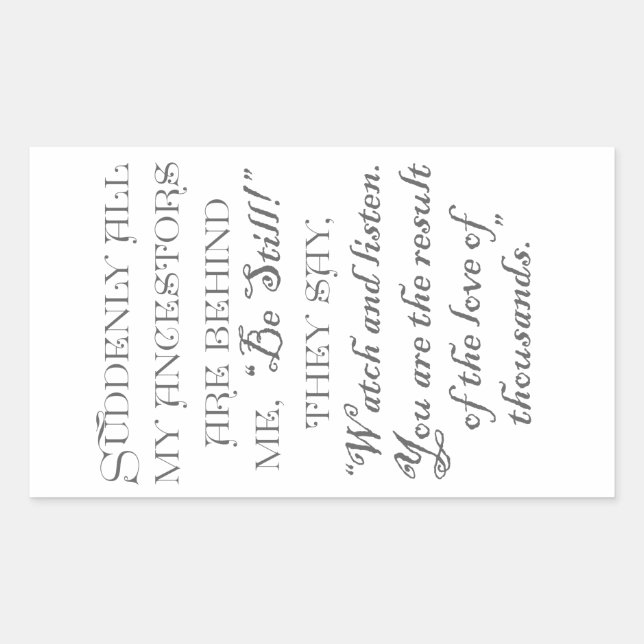 Suddenly all my ancestors are behind me, “Be Still Rectangular Sticker (Front)