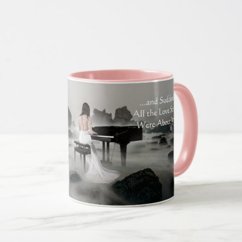 Suddenly All The Loves Songs Romantic Quote Music Mug