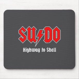 Sudo Highway To Shell - Root User Programmer Codin Mouse Pad