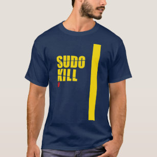 Sudo Kill devops linux ubuntu centos pid T-Shirt