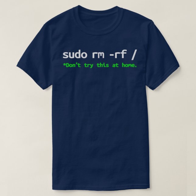 Sudo rm rf Linux, Programmer, Engineer, Opensource T-Shirt (Design Front)
