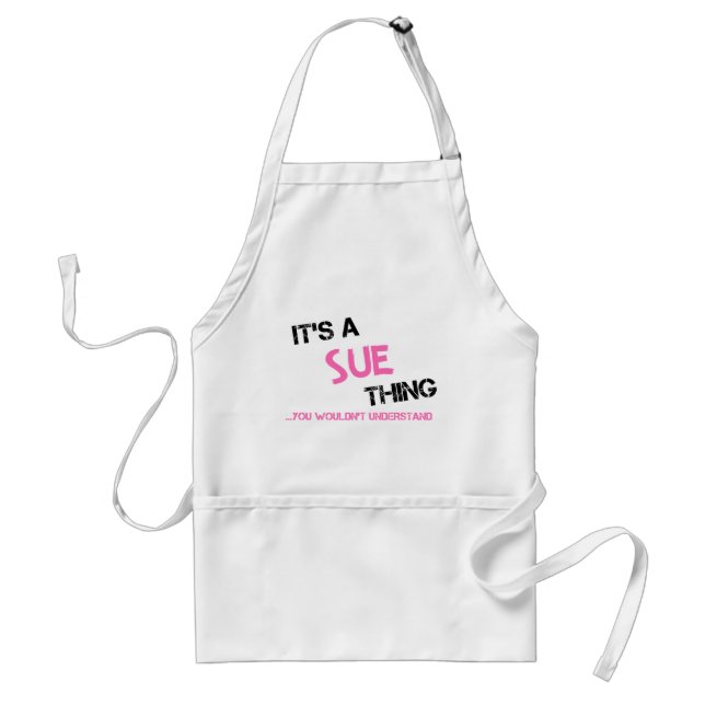 Sue thing you wouldn't understand adult apron (Front)