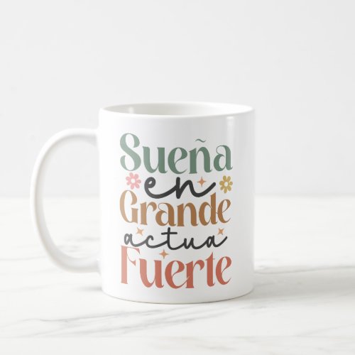 Suea en Grande Acta Fuerte Boho Inspirational Coffee Mug