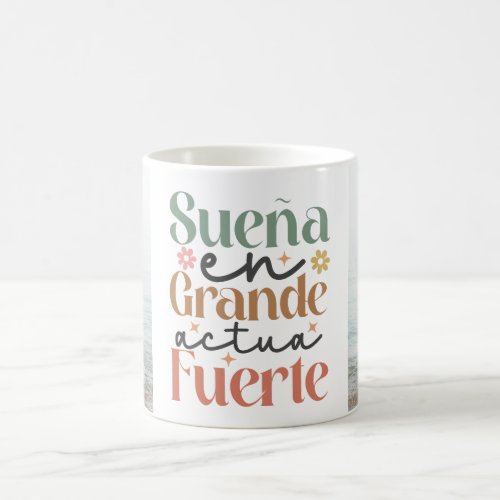Suea en Grande Acta Fuerte Custom Photos Quote Coffee Mug