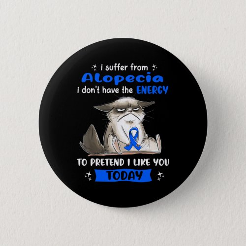 Suffer From Alopecia Awareness Fun Cat  Button