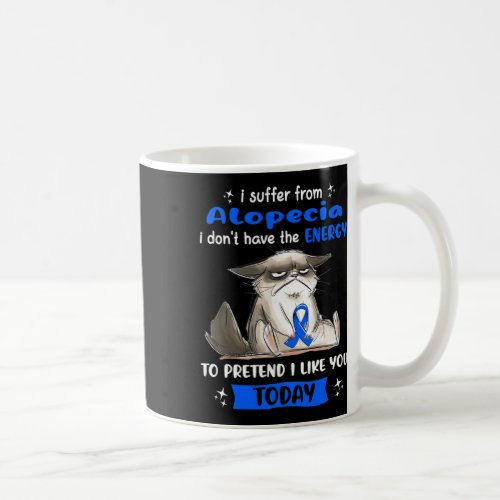 Suffer From Alopecia Awareness Fun Cat  Coffee Mug