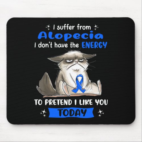 Suffer From Alopecia Awareness Fun Cat  Mouse Pad