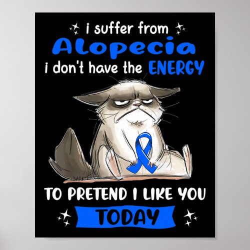 Suffer From Alopecia Awareness Fun Cat  Poster