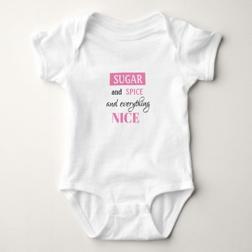 SUGAR AND SPICE AND EVERYTHING NICE one_piece Baby Bodysuit