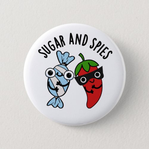 Sugar And Spies Funny Food Spice Puns Button