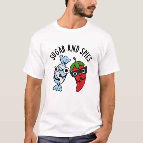 Sugar And Spies Funny Food Spice Puns T_Shirt