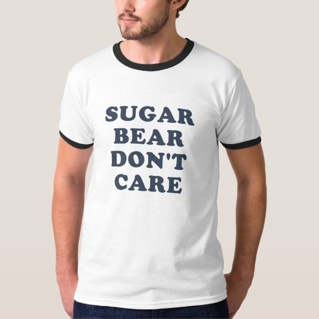Sugar Bear Don't Care T-Shirt (Front)