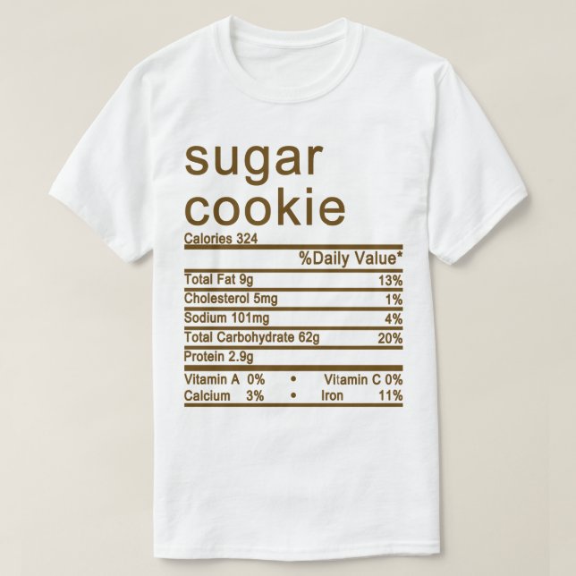 sugar cookie Nutrition Facts label T-Shirt (Design Front)
