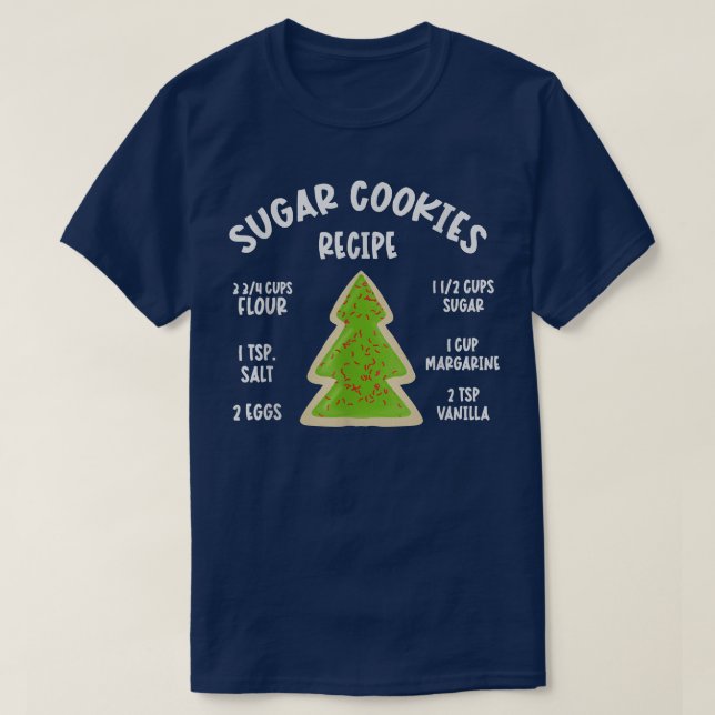 SUGAR COOKIE RECIPE CHRISTMAS BAKING  T-Shirt (Design Front)