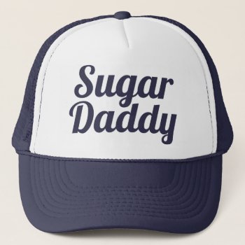 Sugar Daddy Trucker Hat by awfultees at Zazzle