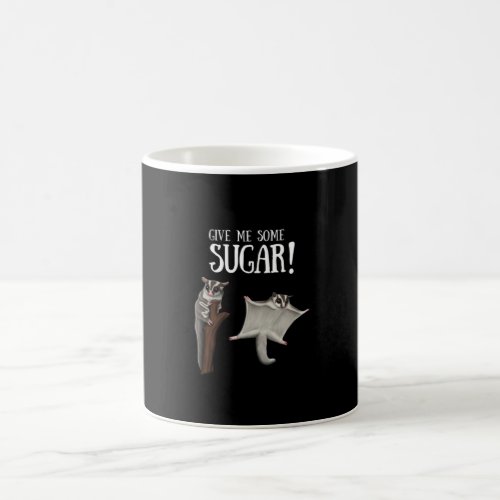 Sugar Glider Give Me Some Sugar Coffee Mug