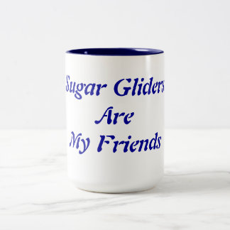 Sugar Gliders Are My Friends Two-Tone Coffee Mug