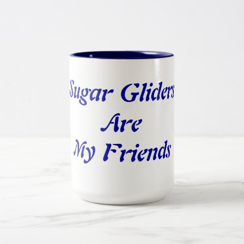 Sugar Gliders Are My Friends Two_Tone Coffee Mug