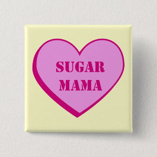 Sugar Mama Button