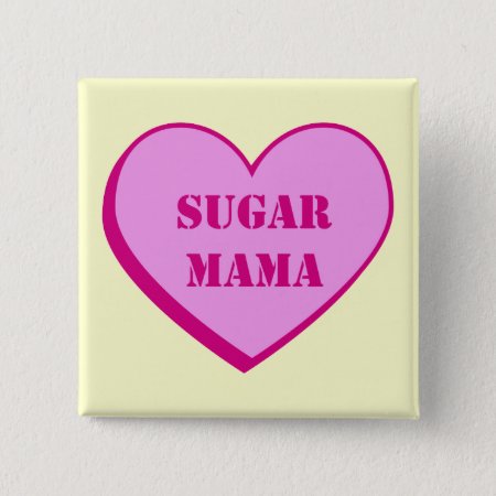 Sugar Mama Button