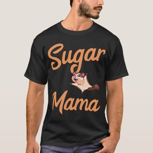 Sugar Mama Glider Funny Sugar Glider Mom Mothers  T_Shirt