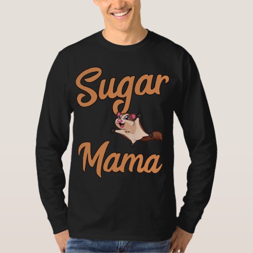 Sugar Mama Glider Funny Sugar Glider Mom Mothers  T_Shirt