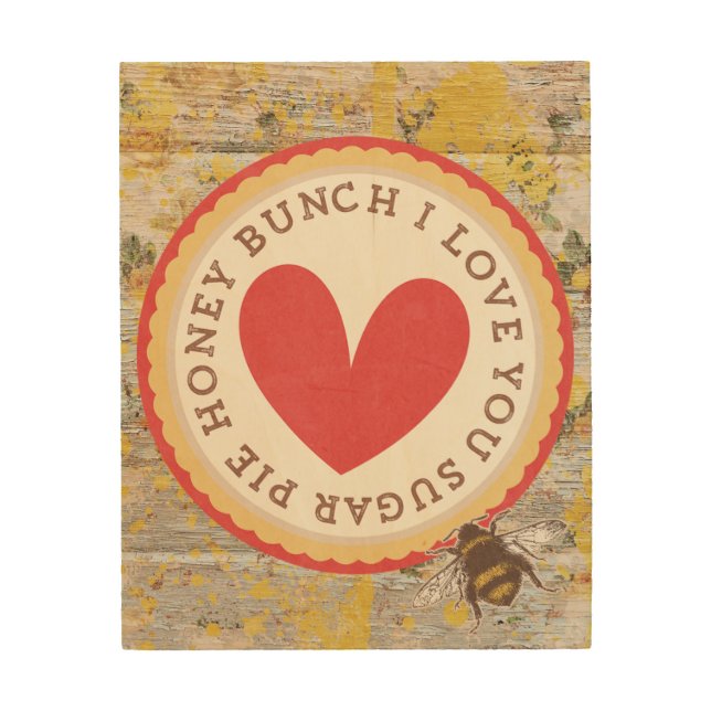Sugar Pie Honey Bunch Wood Wall Art (Front)