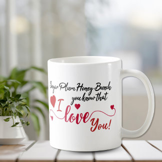 Sugar Plum, Honey Bunch, I Love You Coffee Mug