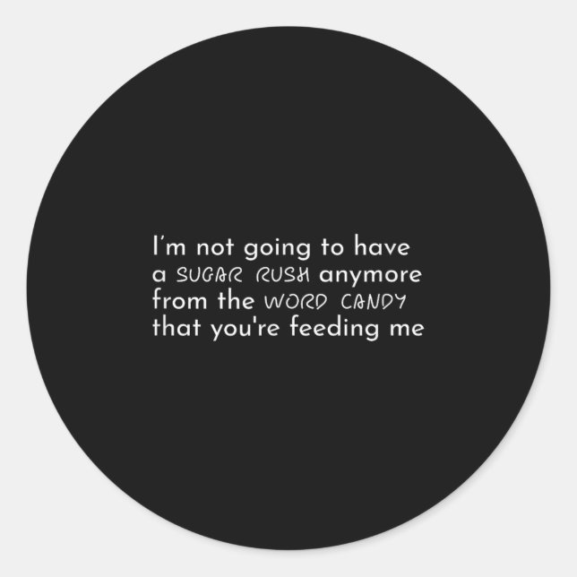 Sugar Rush Word Candy Funny Amaya Quote Island Lov Classic Round Sticker (Front)