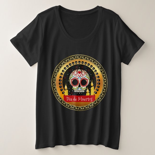 Sugar skull bloodcurdling intimidating and scary plus size T-Shirt (Design Front)