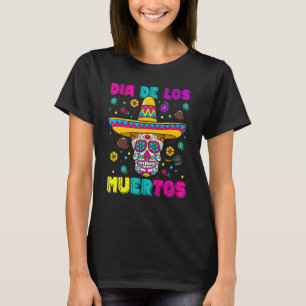 Sugar Skull Dia de Los Muertos Mexican Day of The T-Shirt
