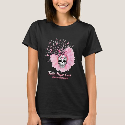 Sugar Skull Faith hope Love Daisy Breast Cancer T_Shirt