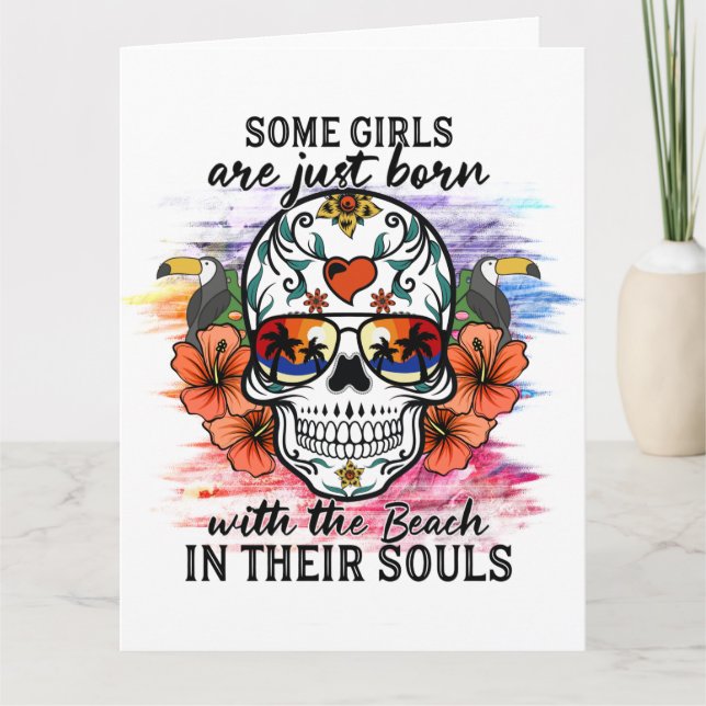 Sugar Skull Girls Are Just Born With The Beach T-S Card (Front)