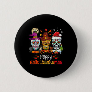 Sugar Skull Hallothanksmas Halloween Thanksgiving Button