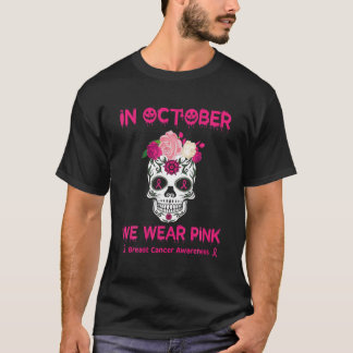 Sugar Skull In October We Wear Pink Breast Cancer T-Shirt