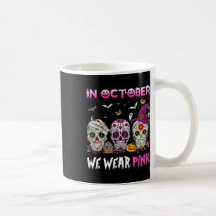 Sugar Skulls In October We Wear Pink Breast Cancer Coffee Mug